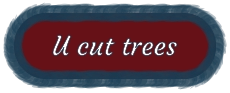 U cut trees