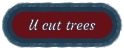 U cut trees