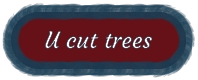 U cut trees