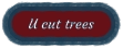 U cut trees